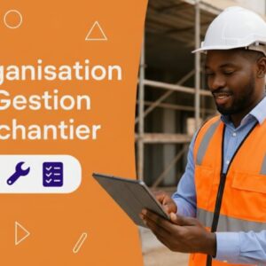 Organisation et Gestion de chantier