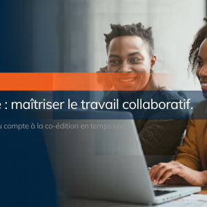 OneDrive : maîtriser le travail collaboratif
